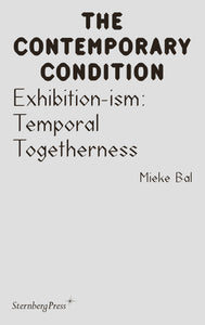 Exhibition-ism : Temporal Togetherness