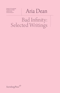 Bad Infinity: Selected Writings