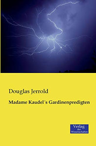 Madame KaudelÂ´s Gardinenpredigten
