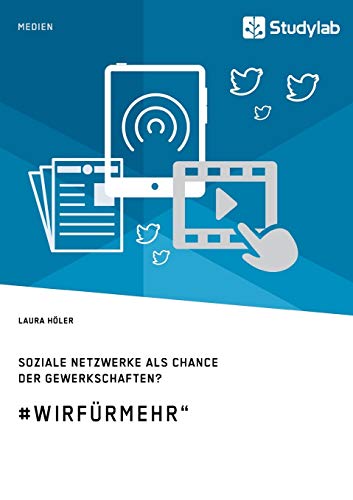 Soziale Netzwerke als Chance der Gewerkschaften? #WirFürMehr