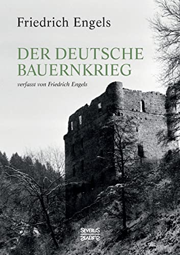 Der Deutsche Bauernkrieg: Verfasst von Friedrich Engels