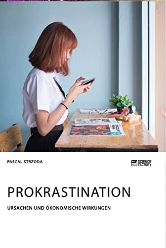 Prokrastination. Ursachen und ökonomische Wirkungen