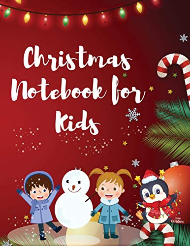 Christmas Notebook for Kids: Best Children's Christmas Gift or Present - 120 Beautiful Blank Lined pages For Writing Notes or Journaling personal d