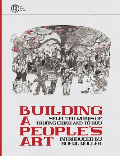 Building a People's Art: Selected Works of Truong Chinh and To Huu