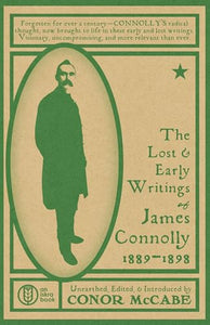 The Lost and Early Writings of James Connolly, 1889-1898