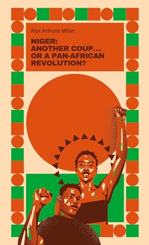 Niger: Just Another Coup . . . or a Pan-African Revolution?