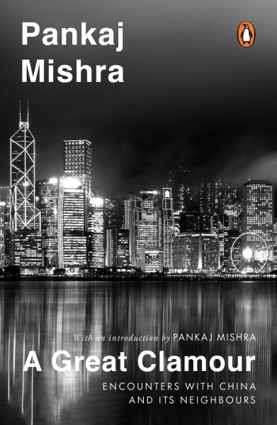 A Great Clamour: Encounters with China and Its Neighbours