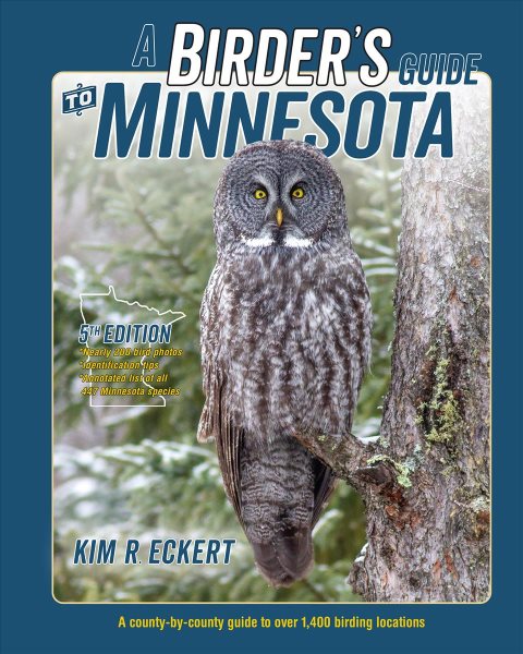 A Birder's Guide to Minnesota: A County-By-County Guide to Over 1,400 Birding Locations (Revised)