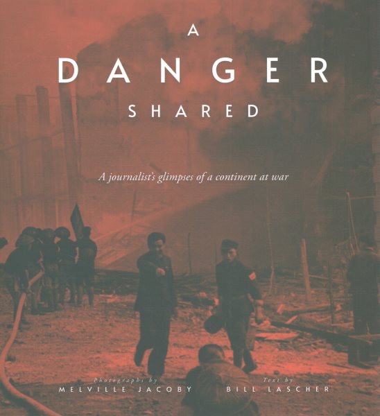 A Danger Shared: A Journalist's Glimpses of a Continent at War
