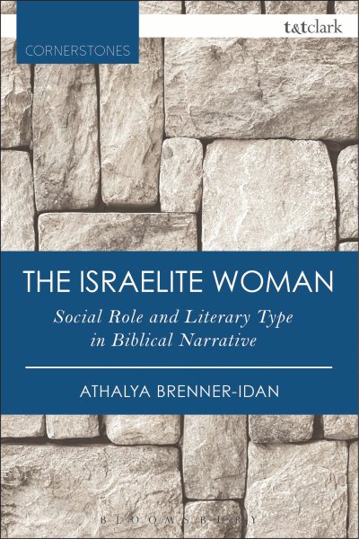 The Israelite Woman: Social Role and Literary Type in Biblical Narrative (Revised)