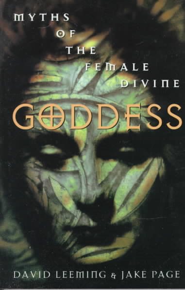 Goddess: Myths of the Female Divine (Revised)