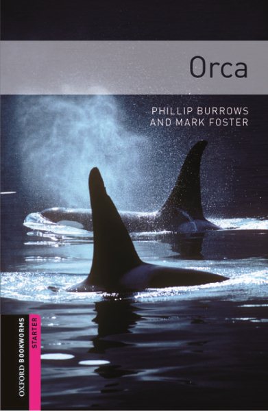 Oxford Bookworms Library: Orca: Starter: 250-Word Vocabulary