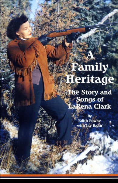 A Family Heritage: The Story and Songs of Larena Clark