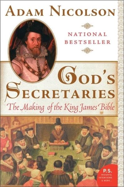 God's Secretaries: The Making of the King James Bible