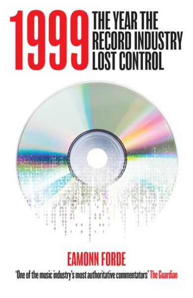 1999: The Year the Record Industry Lost Control