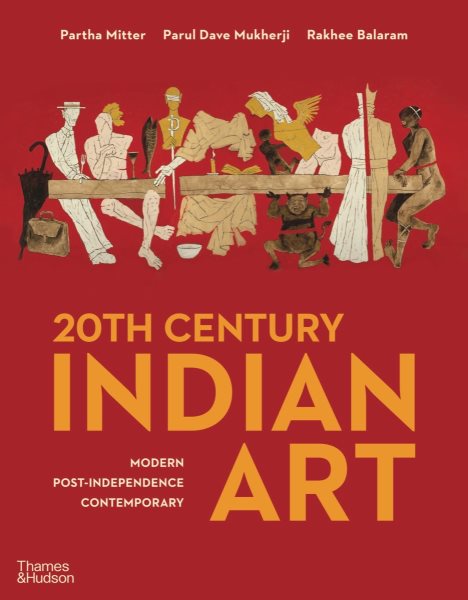 20th Century Indian Art: Modern, Post- Independence, Contemporary