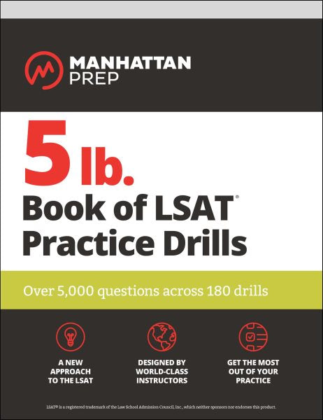 5 lb. Book of LSAT Practice  Drills: Over 5,000 questions across 180 drills
