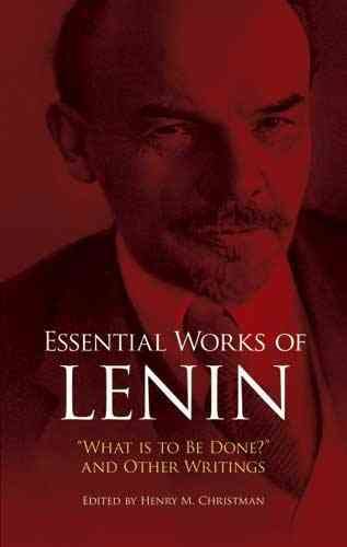 Essential Works of Lenin: What Is to Be Done? and Other Writings (Revised)