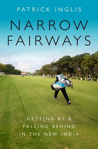 Schmale Fairways: Durchkommen und Zurückfallen im neuen Indien