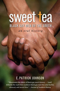 Sweet Tea: Black Gay Men of the South (Revised)