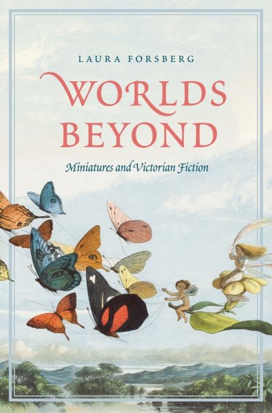 Worlds Beyond: Miniatures and Victorian Fiction