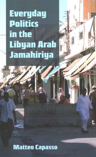 Everyday Politics in the Libyan Arab Jamahiriya