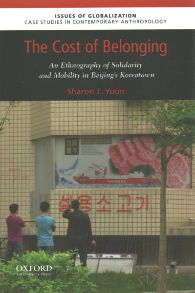 The Cost of Belonging: An Ethnography on Solidarity and Mobility in Beijing's Koreatown