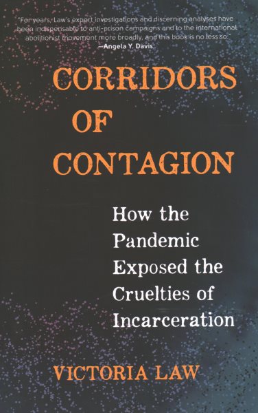 Corridors of Contagion: How the Pandemic Exposed the Cruelties of Incarceration