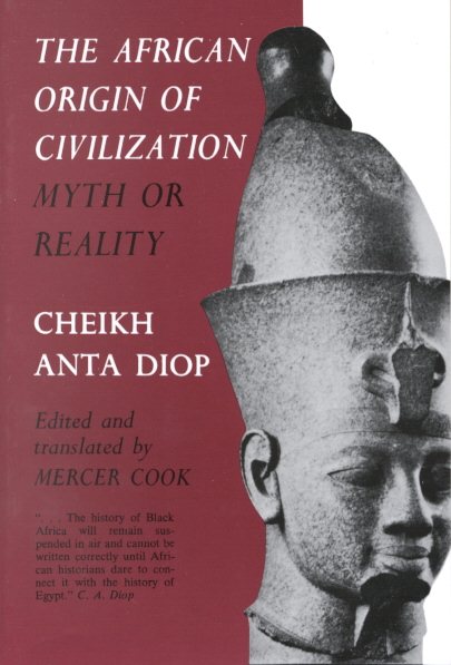 The African Origin of Civilization: Myth or Reality