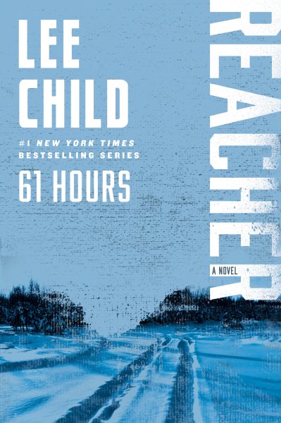 61 Hours: A Reacher Novel