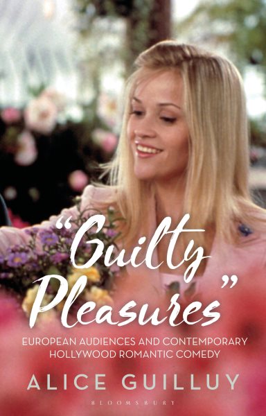 „Guilty Pleasures“: Europäisches Publikum und zeitgenössische romantische Komödie aus Hollywood