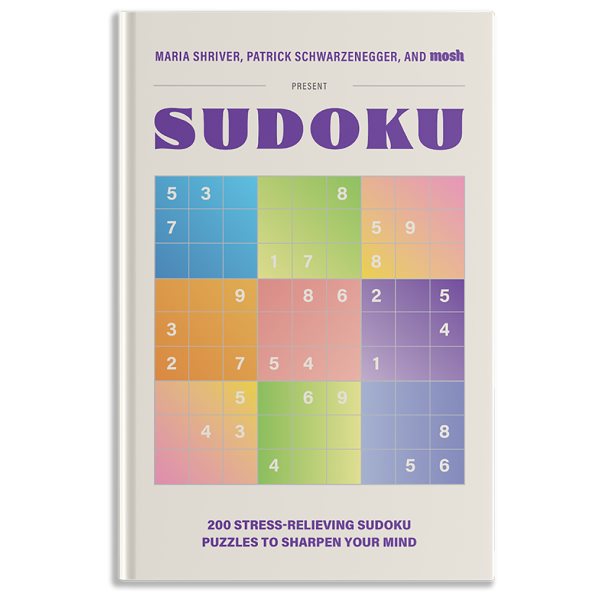 200 Stress-Relieving Sudoku Puzzles to Sharpen Your Mind: Presented by Maria Shriver, Patrick Schwarzenegger, and MOSH