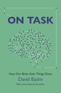On Task: How Our Brain Gets Things Done