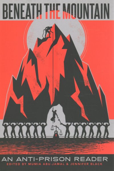 Beneath the Mountain: An Anti-Prison Reader