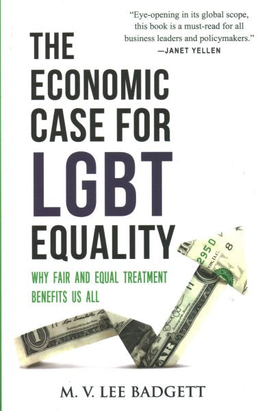 The Economic Case for LGBT Equality: Why Fair and Equal Treatment Benefits Us All