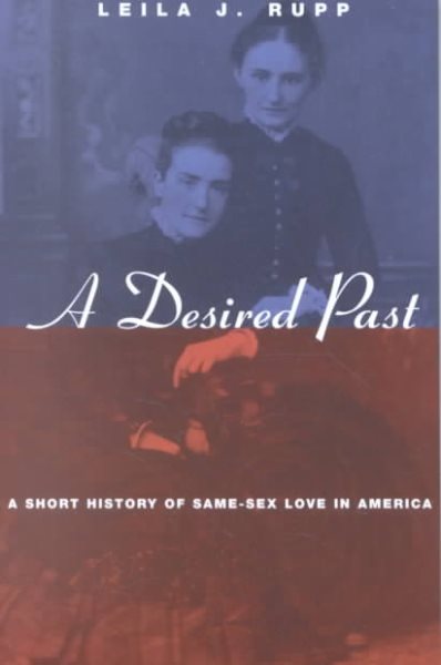 A Desired Past: A Short History of Same-Sex Love in America