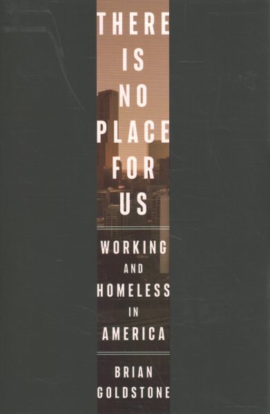 There Is No Place for Us: Working and Homeless in America