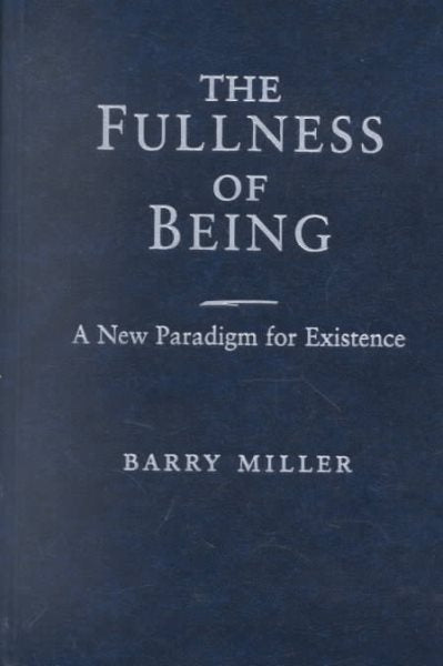 Fullness of Being: A New Paradigm for Existence