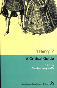 1 Henry IV: A Critical Guide