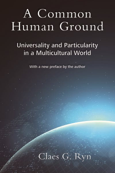 A Common Human Ground: Universality and Particularity in a Multicultural World Volume 1