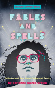 Fables and Spells: Collected and New Short Fiction and Poetry