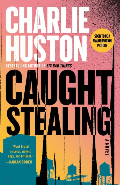 Caught Stealing: A Novel