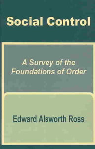 Social Control: A Survey of the Foundations of Order