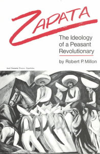 Zapata: The Ideology of a Peasant Revolutionary