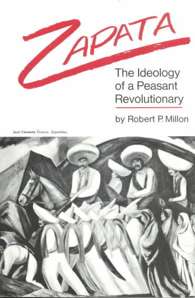 Zapata: The Ideology of a Peasant Revolutionary