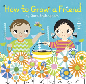 How to Grow a Friend