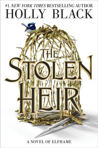 The Stolen Heir: A Novel of Elfhame Volume 1