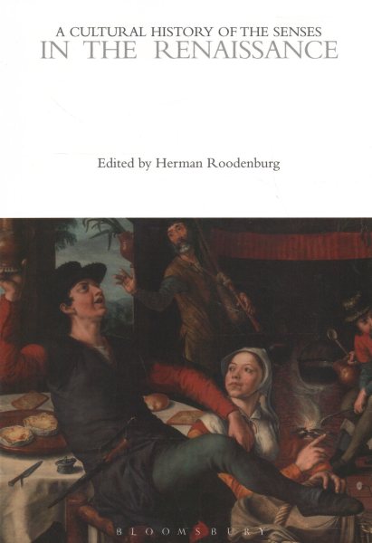 A Cultural History of the Senses in the Renaissance