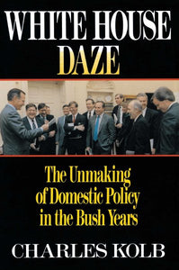 White House Daze: The Unmaming Domestic Policy in the Bush Years