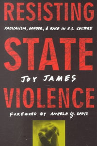 Resisting State Violence: Radicalism, Gender, and Race in U.S. Culture
